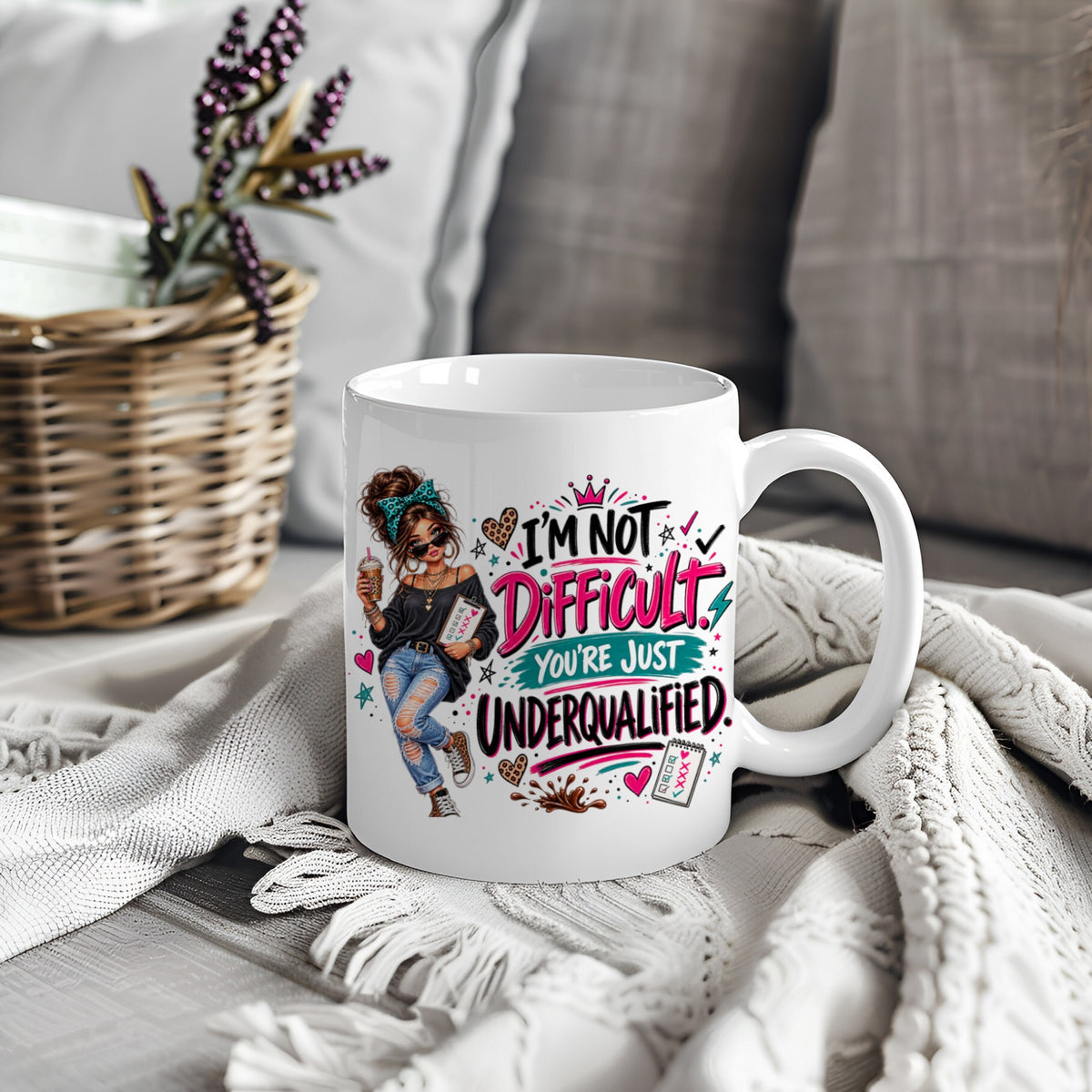 White mug with funny woman design and text I'm Not Difficult You're Just Underqualified