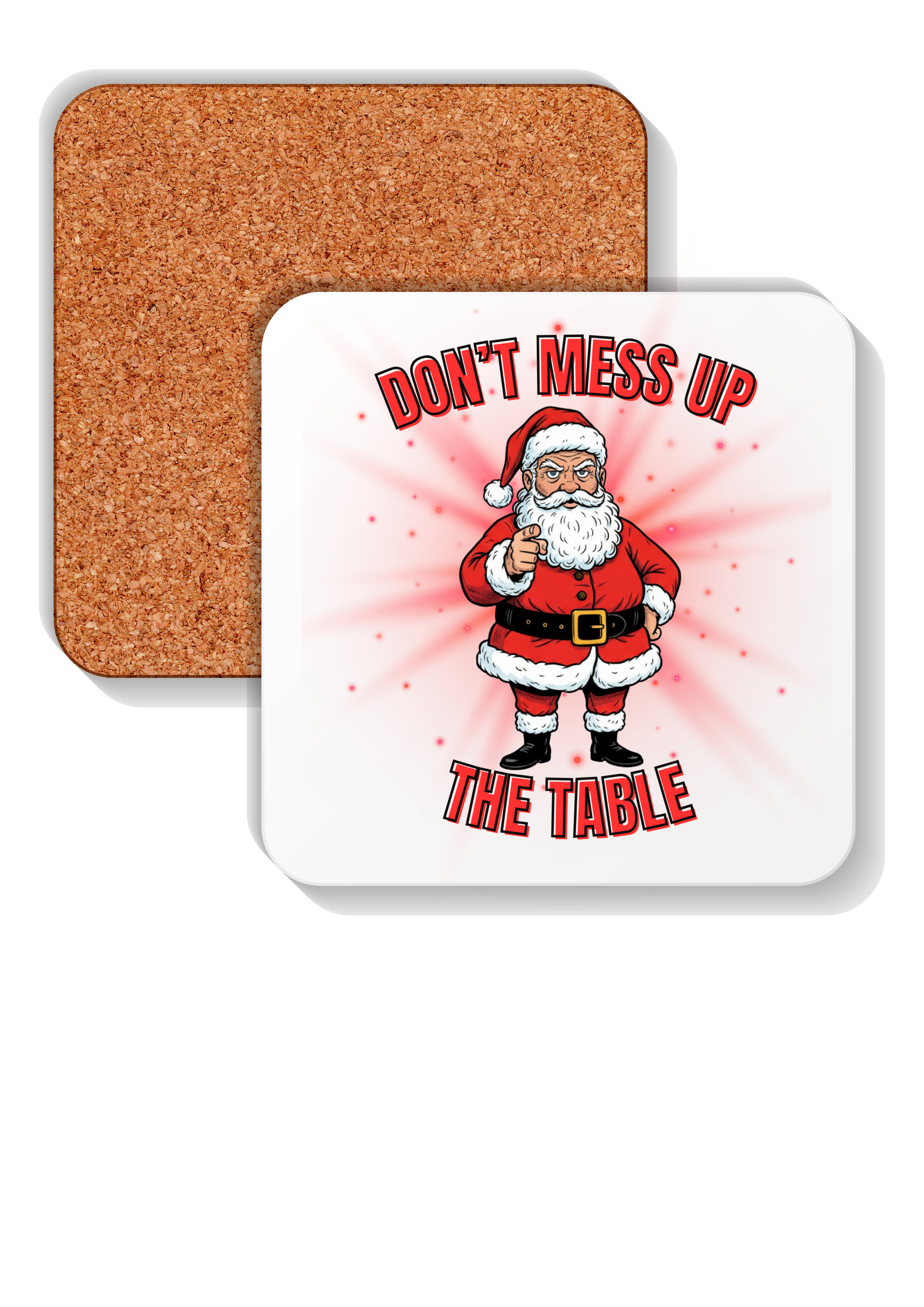 Santa Don't Mess Up The Table Christmas coasters set of 4 with cork backing