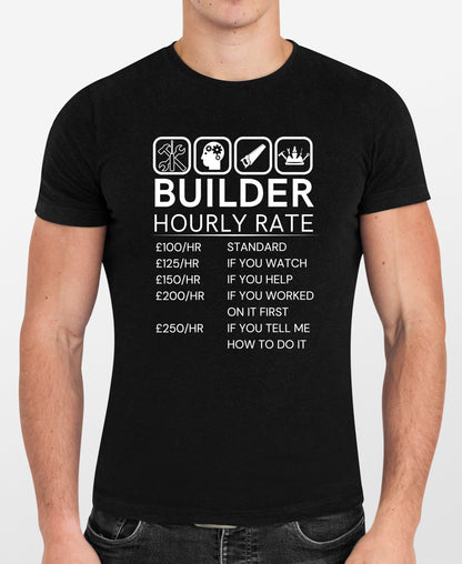 Builder Hourly Rate funny T-shirt for builders and tradesmen