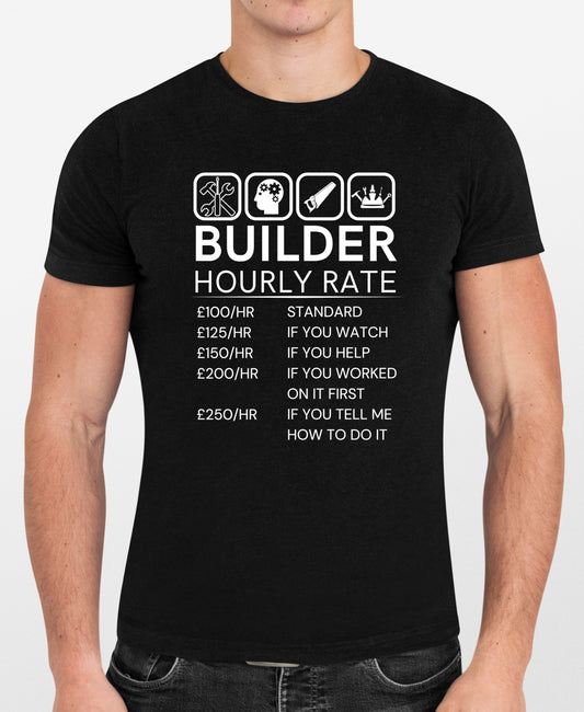 Builder Hourly Rate funny T-shirt for builders and tradesmen