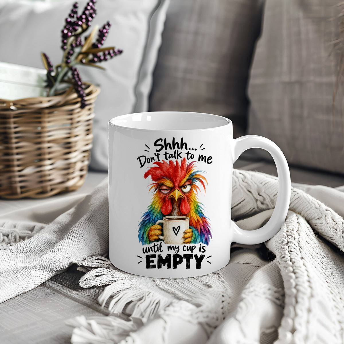 White mug with rooster holding coffee and text Shhh Don't Talk To Me Until My Cup Is Empty