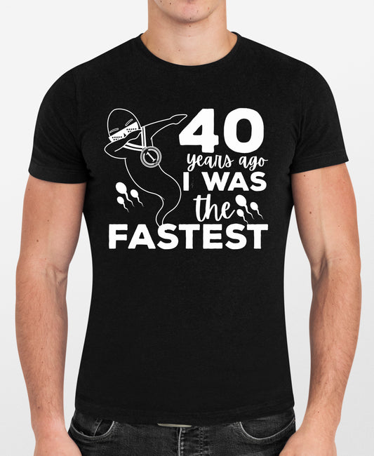 Funny Birthday T-Shirt - I Was The Fastest