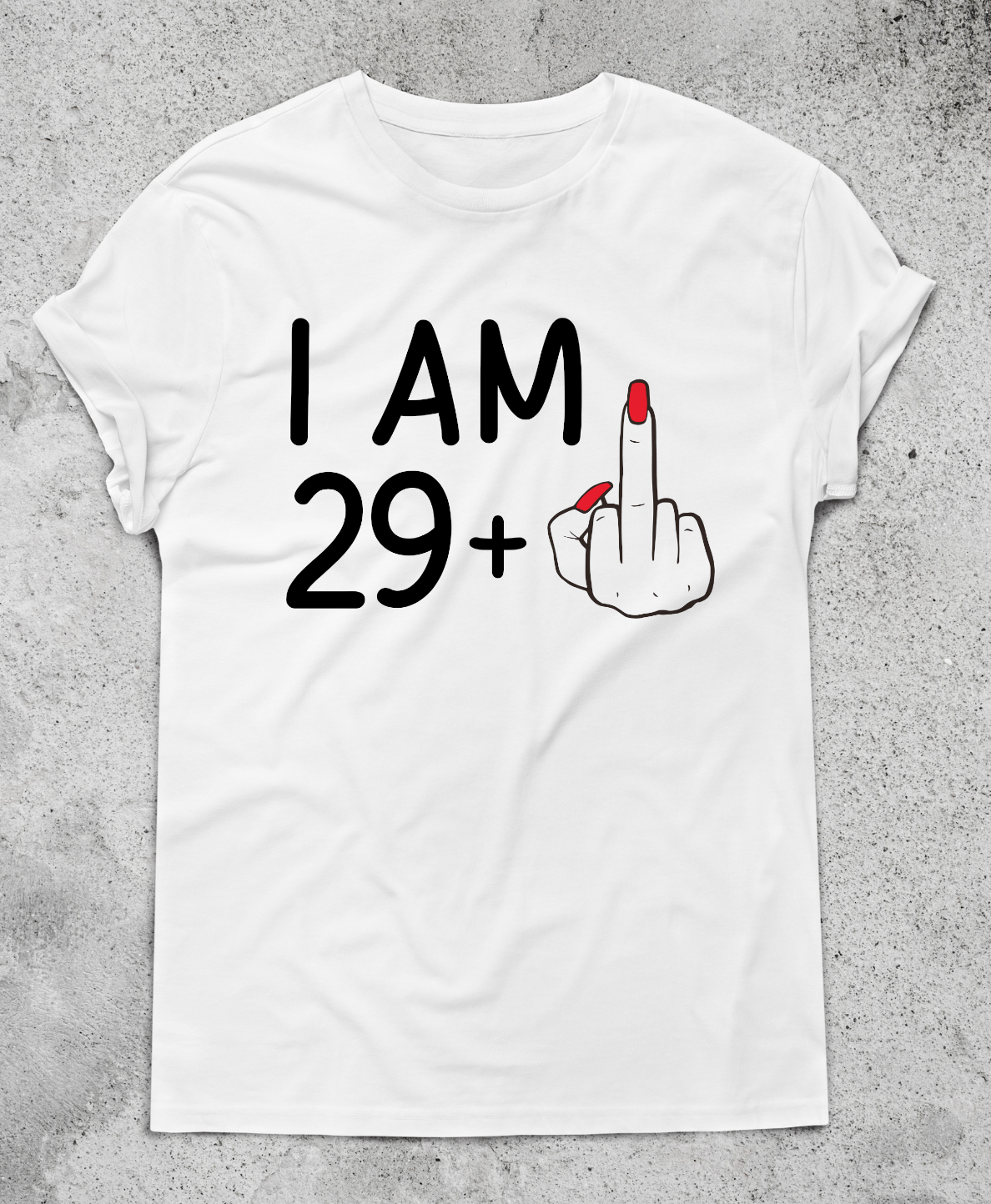 White funny birthday T-shirt with I AM 29+ middle finger design and personalised age option