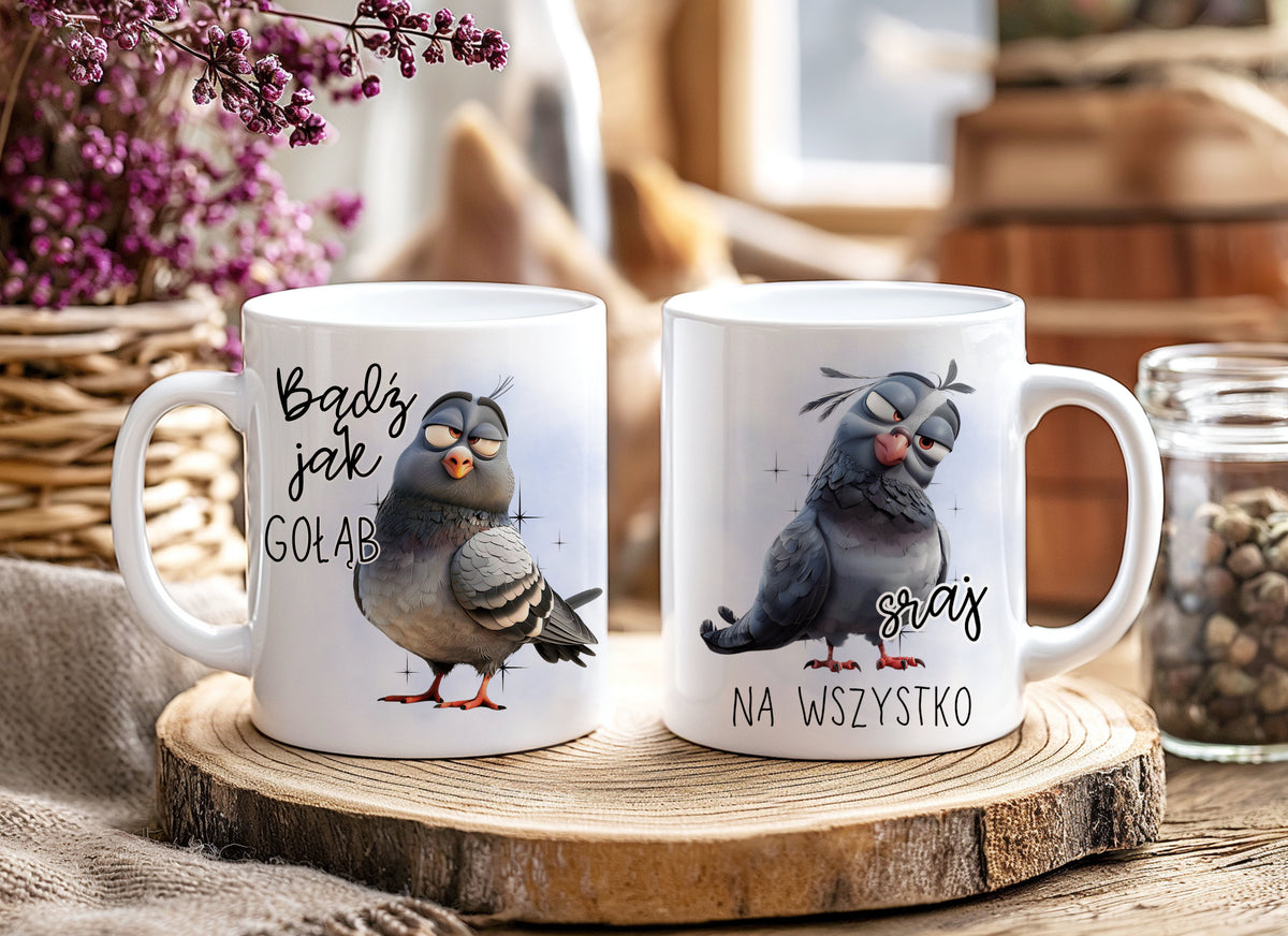 Kubek Bądź jak gołąb sraj na wszystko z nadrukiem po obu stronach