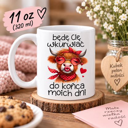 Kubek 11 oz Będę Cię wkurwiać do końca moich dni z grafiką krowy