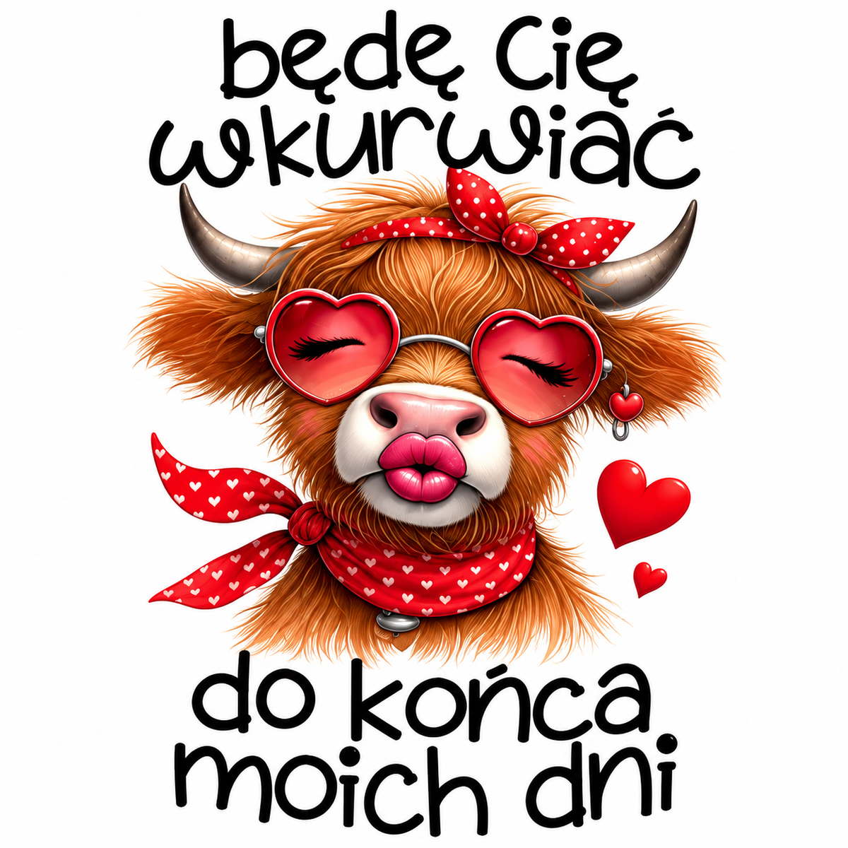 Zbliżenie grafiki Będę Cię wkurwiać do końca moich dni z krową