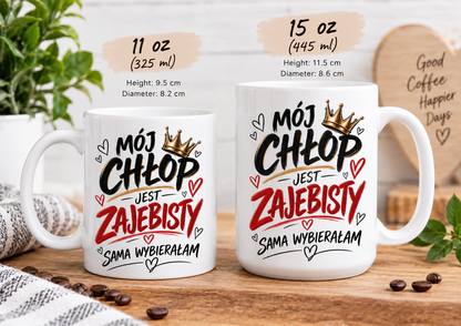 Kubek Mój chłop jest zajebisty w rozmiarach 11 oz i 15 oz