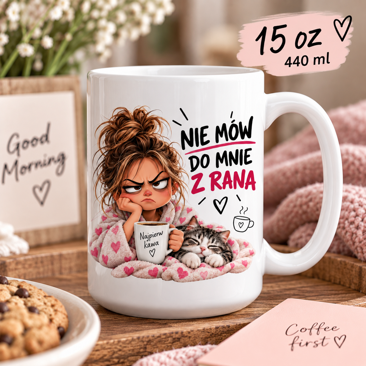 Kubek 15 oz Nie mów do mnie z rana z grafiką kobiety i kota
