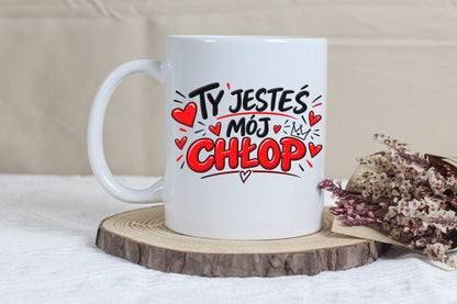Kubek Ty jesteś mój chłop – prezent dla chłopaka