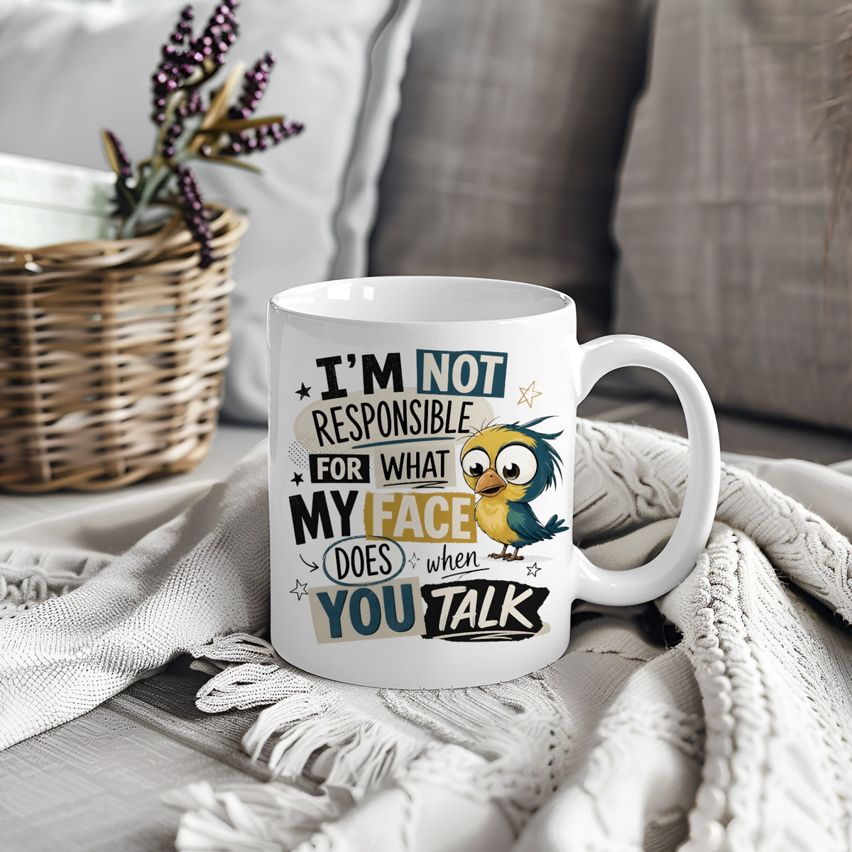 White mug with funny bird design and text I'm Not Responsible For What My Face Does When You Talk